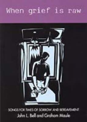 When Grief Is Raw: Songbook 0947988912 Book Cover