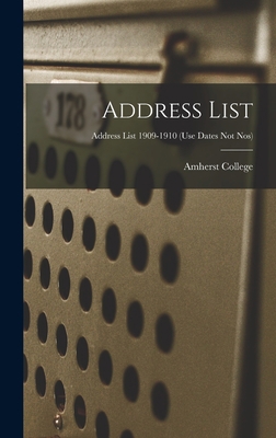 Address List; Address list 1909-1910 (use dates... 1013325044 Book Cover