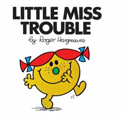 Little Miss Trouble. Roger Hargreaves 1405235284 Book Cover