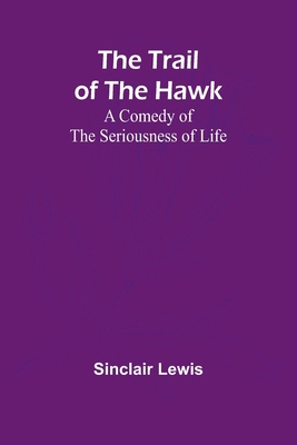 The Trail of the Hawk: A Comedy of the Seriousn... 9357965912 Book Cover
