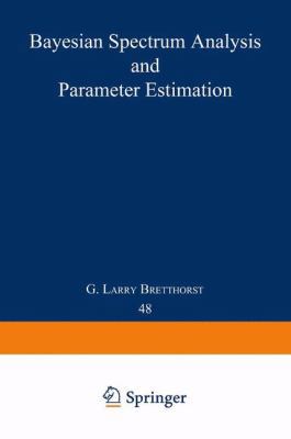 Bayesian Spectrum Analysis and Parameter Estima... 0387968717 Book Cover
