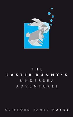 The Easter Bunny's Undersea Adventure! (Special... 1986304493 Book Cover