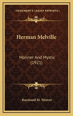 Herman Melville: Mariner And Mystic (1921) 1164412558 Book Cover