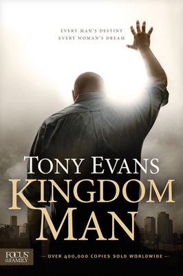 Kingdom Man: Every Man's Destiny, Every Woman's... 1589977475 Book Cover