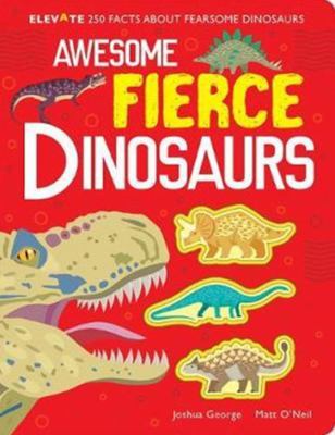 Awesome Fierce Dinosaurs (Elevate) 1789589436 Book Cover