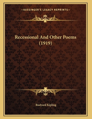 Recessional And Other Poems (1919) 1163877018 Book Cover