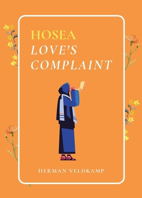 Hosea: Love's Complaint 1990771939 Book Cover