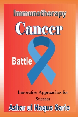 Immunotherapy Cancer Battle 3384435745 Book Cover