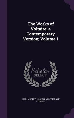 The Works of Voltaire; A Contemporary Version; ... 134118157X Book Cover