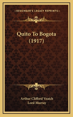 Quito To Bogota (1917) 1165514818 Book Cover