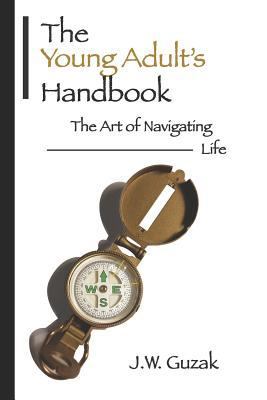 The Young Adult's Handbook: The Art of Navigati... 1986901092 Book Cover