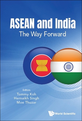 ASEAN and India: The Way Forward 9811263515 Book Cover