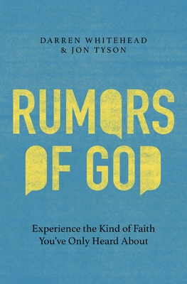 Rumors of God: Experience the Kind of Faith You... 1400254272 Book Cover