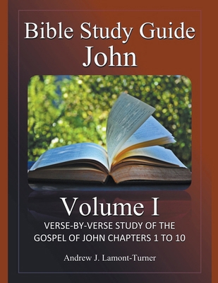 Bible Study Guide: John Volume I B0D19Z5SYR Book Cover