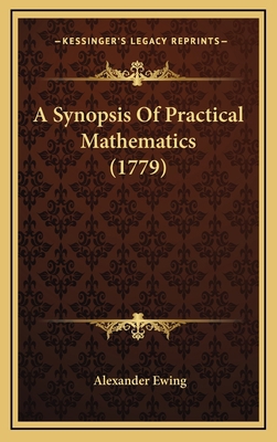 A Synopsis of Practical Mathematics (1779) 1164799010 Book Cover