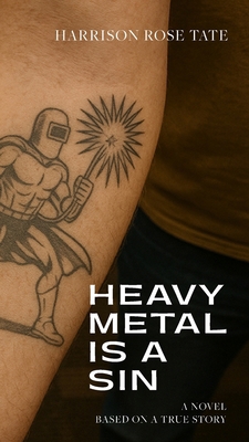Heavy Metal is a Sin: Based on a True Story B0FDCR3H82 Book Cover