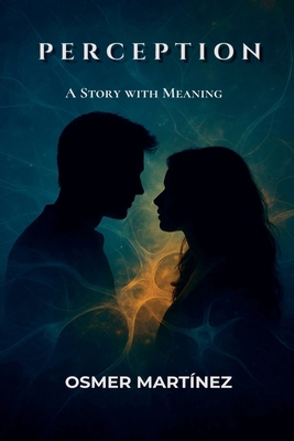 Perception: A Story with Meaning B0GDBZLVHY Book Cover
