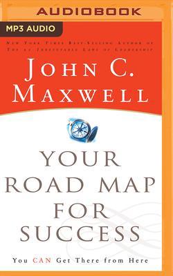 Your Road Map for Success: You Can Get There fr... 1713504154 Book Cover