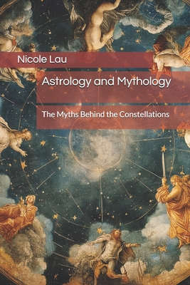 Astrology and Mythology: The Myths Behind the C...            Book Cover