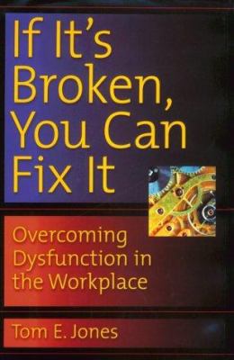 If It's Broken, You Can Fix It: Overcoming Dysf... 081440460X Book Cover