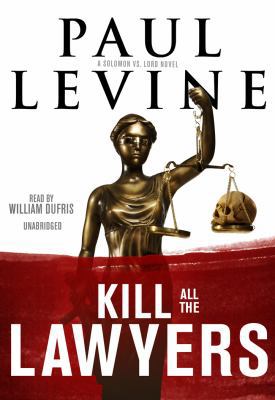 Kill All the Lawyers Lib/E: A Solomon vs. Lord ... 1433227266 Book Cover