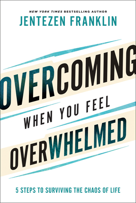 Overcoming When You Feel Overwhelmed: 5 Steps t... 0800799836 Book Cover