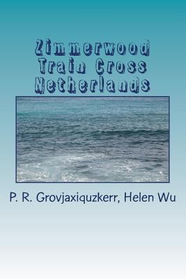 Zimmerwood Train on Netherlands 1725942097 Book Cover