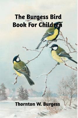 The Burgess Bird Book for Children 0368559424 Book Cover