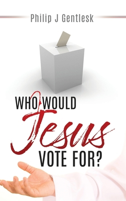 Who Would Jesus Vote For? 1632214024 Book Cover