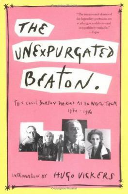 The Unexpurgated Beaton: The Cecil Beaton Diari... 0786716592 Book Cover