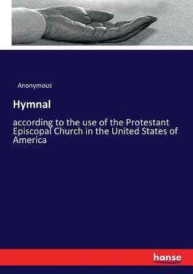 Hymnal: according to the use of the Protestant ... 3337081762 Book Cover