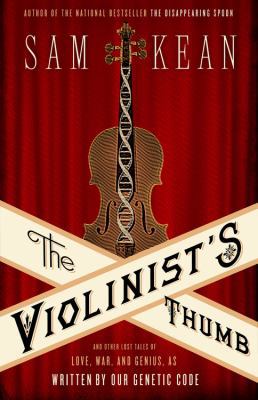 The Violinist's Thumb: And Other Lost Tales of ... 0316182311 Book Cover