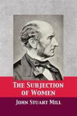 The Subjection of Women 1680920839 Book Cover