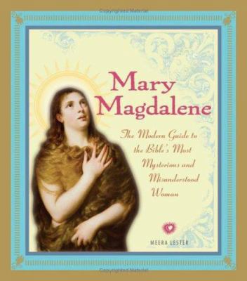 Mary Magdalene: The Modern Guide to the Bible's... 1593373988 Book Cover