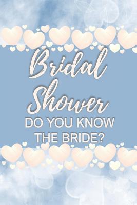 Bridal Shower Do You Know the Bride?: Bridal Sh... 1097622053 Book Cover