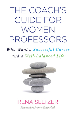 The Coach's Guide for Women Professors: Who Wan... 1579228968 Book Cover