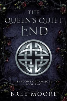 The Queen's Quiet End (Shadows of Camelot) 1956668071 Book Cover