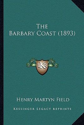 The Barbary Coast (1893) 1164179977 Book Cover