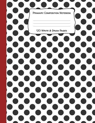 Primary Composition Notebook 120 Write & Draw P... 1073101096 Book Cover