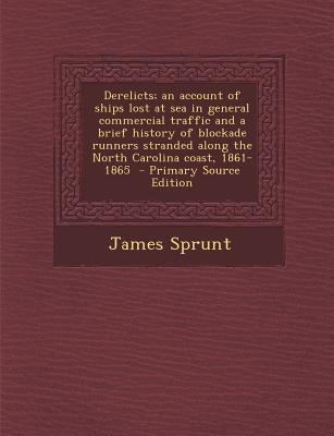 Derelicts; An Account of Ships Lost at Sea in G... 1287788319 Book Cover