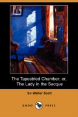 The Tapestried Chamber; Or, the Lady in the Sac... 1406574805 Book Cover