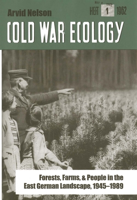 Cold War Ecology: Forests, Farms, and People in... 0300106602 Book Cover