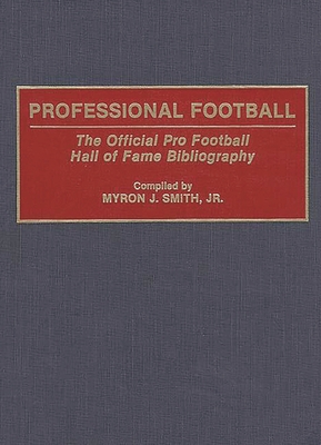 Professional Football: The Official Pro Footbal... 031328928X Book Cover