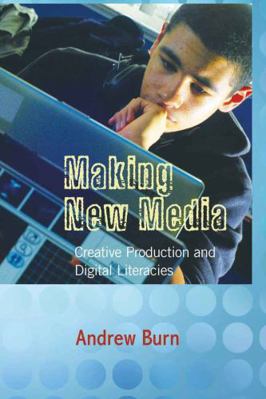 Making New Media: Creative Production and Digit... 1433100851 Book Cover