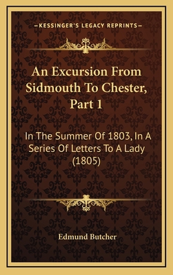 An Excursion from Sidmouth to Chester, Part 1: ... 1164804316 Book Cover