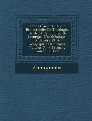 Echos D'Orient: Revue Bimestrielle de Theologie... [French] 1293378267 Book Cover