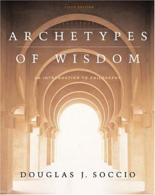 Archetypes of Wisdom: An Introduction to book by Douglas J. Soccio