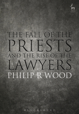 The Fall of the Priests and the Rise of the Law... 1509905545 Book Cover