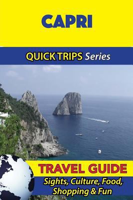 Capri Travel Guide (Quick Trips Series): Sights... 1533053154 Book Cover