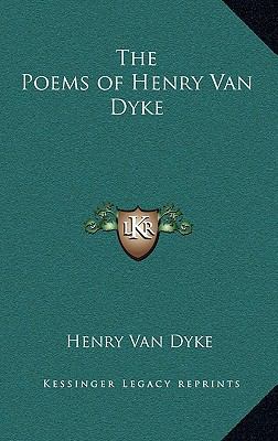 The Poems of Henry Van Dyke 1163341495 Book Cover